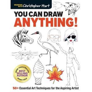 You Can Draw Anything!: 50+ Essential Art Techniques for the Aspiring Artist --